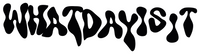 WHAT DAY IS IT APPAREL 